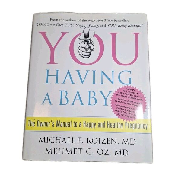 YOU: Having a Baby: The Owner's - Hardcover, by Roizen Michael F.; - Good b - Picture 1 of 5